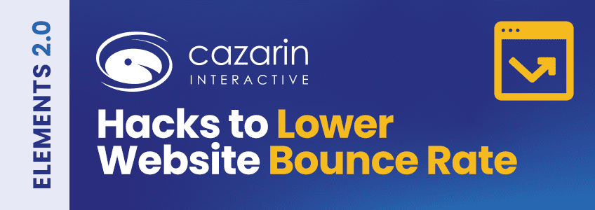 hacks-to-lower-website-bounce-rates-cazarin-image